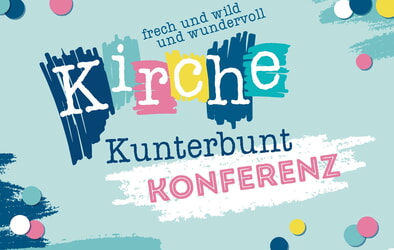 1. "Kirche Kunterbunt"-Konferenz